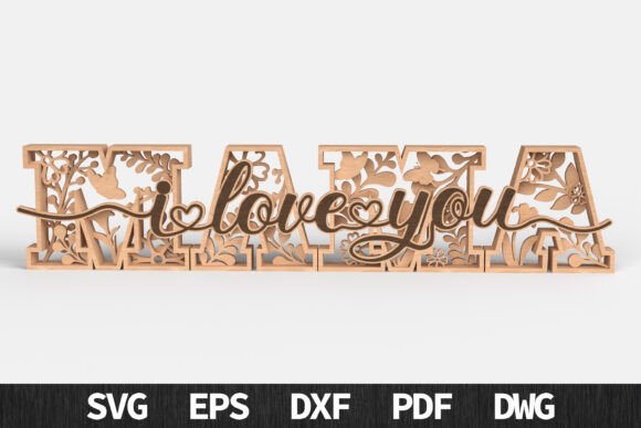 Mama I Love You 3D Floral Sign SVG for Laser Cutting & Mother S Day
